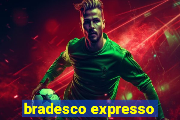 bradesco expresso